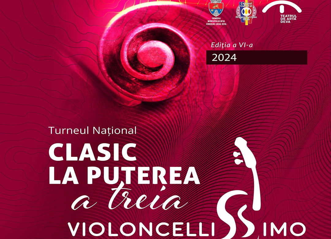 Turneul Național Clasic la puterea a treia „Violoncellissimo” revine la Deva!