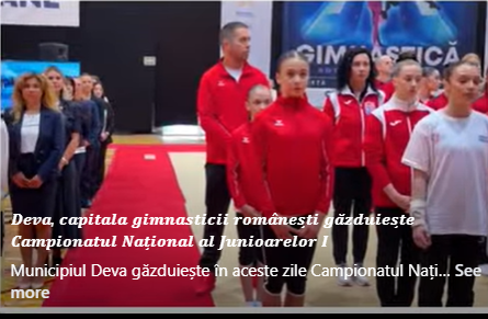 Deva, capitala gimnasticii românești găzduiește Campionatul Național al Junioarelor I