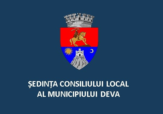 Şedinţa ordinară a Consiliului local al municipiului Deva va avea loc în data de 30 martie