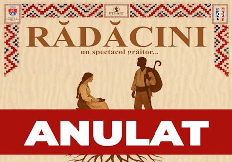 Anularea spectacolului „Rădăcini” din 25 septembrie 2025