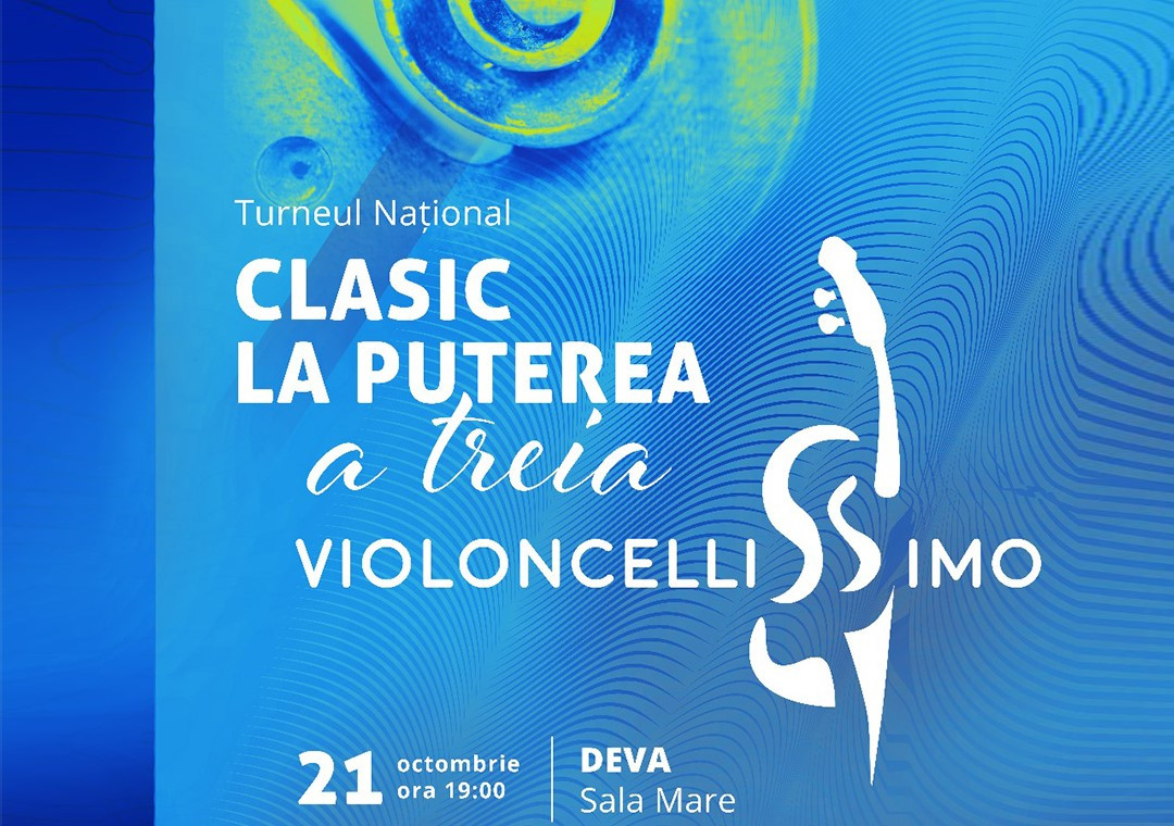 Turneul național Clasic la puterea a treia „Violoncellissimo” revine la Deva cu ediția a V-a!