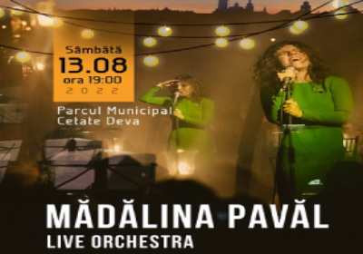 Concert cu „Mădălina Pavăl Live Orchestra” la Deva!