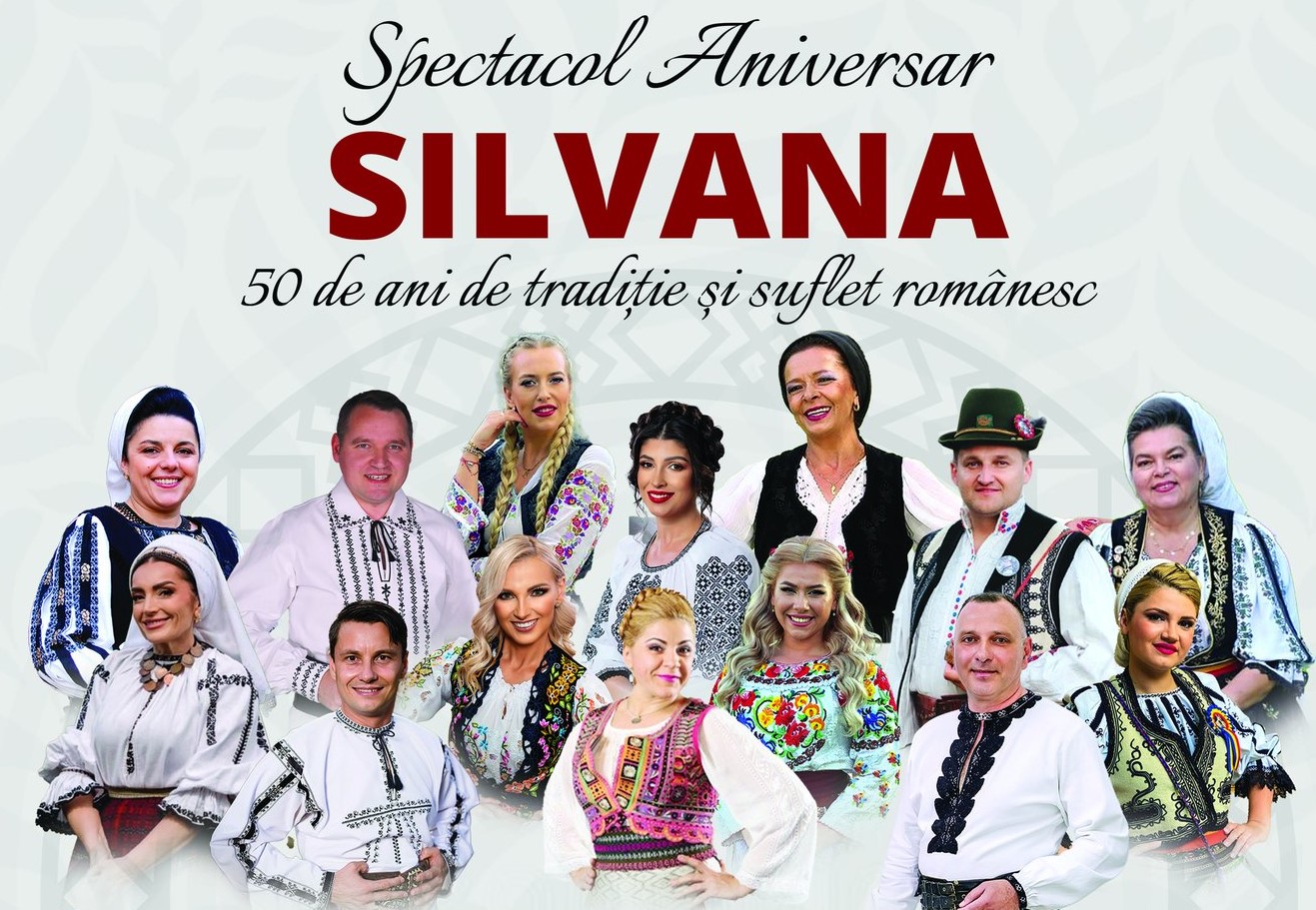 Spectacol Aniversar „SILVANA – 50 de ani de tradiție și suflet românesc”