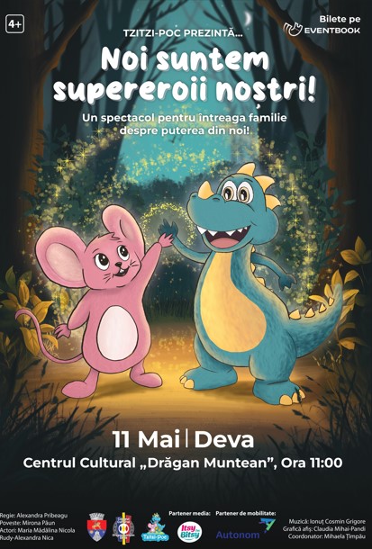 „Noi suntem supereroii noștri” – un spectacol interactiv pentru întreaga familie, pe 11 mai la Deva