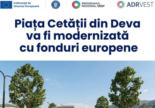 Reabilitarea și modernizarea Pieței Cetății – un proiect important pentru municipiul Deva, finanțat cu fonduri europene