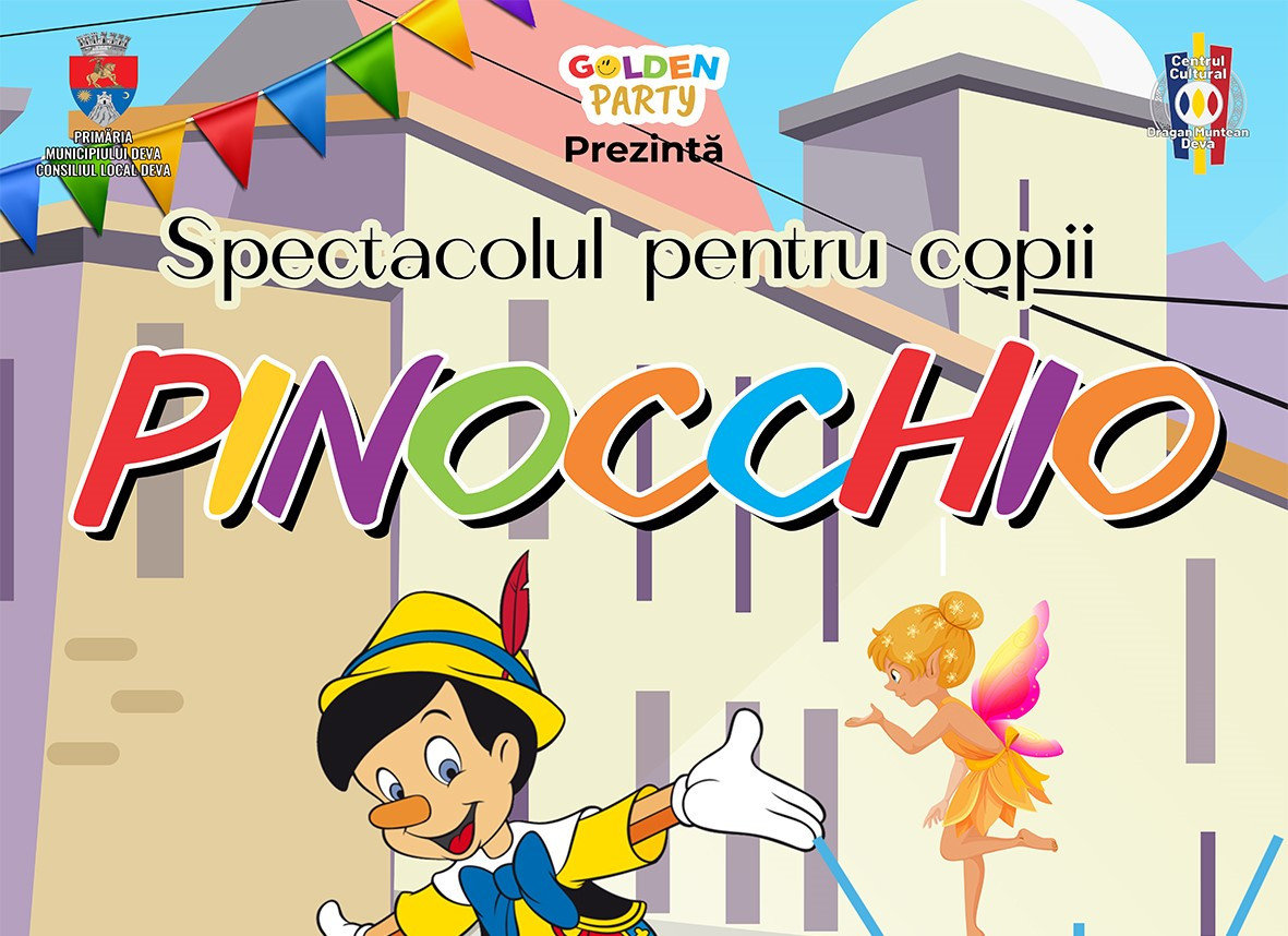 Spectacol pentru copii „PINOCCHIO”, la Centrul Cultural „Drăgan Muntean Deva